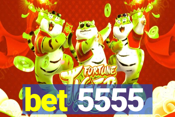 bet 5555