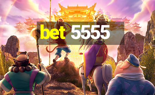 bet 5555