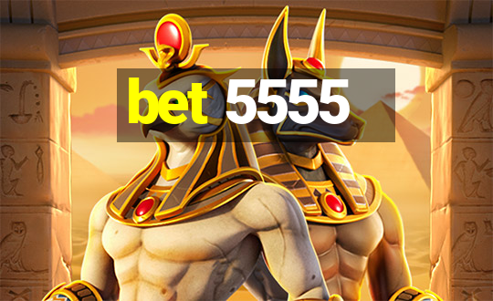 bet 5555