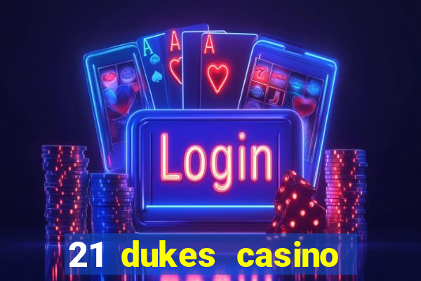 21 dukes casino $80 free spins