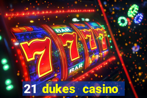 21 dukes casino $80 free spins