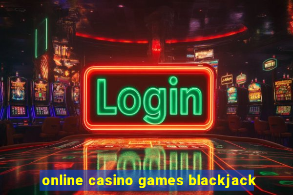 online casino games blackjack