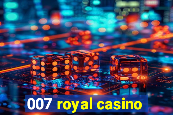 007 royal casino