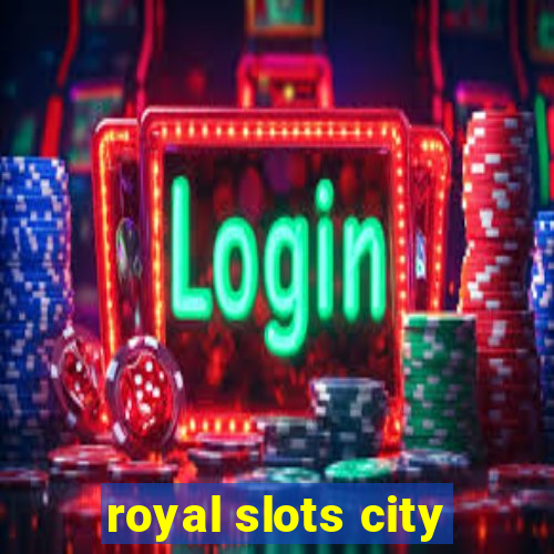 royal slots city