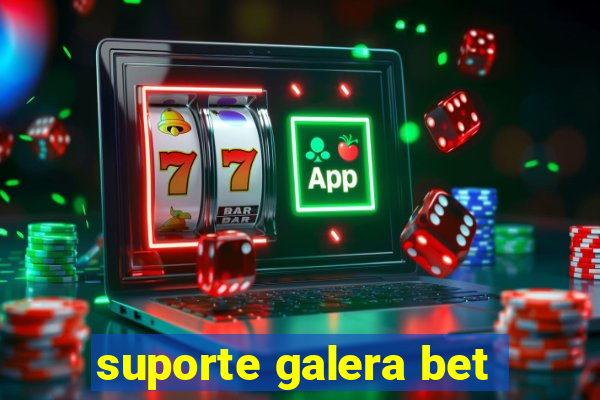 suporte galera bet