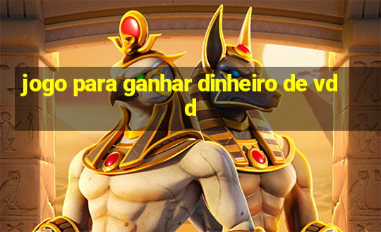 jogo para ganhar dinheiro de vdd