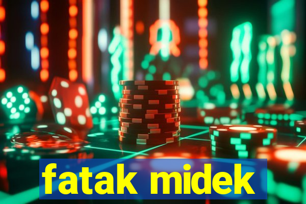 fatak midek