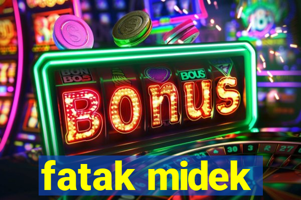 fatak midek