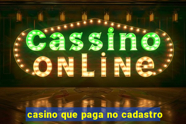 casino que paga no cadastro