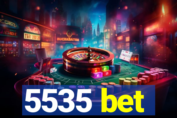 5535 bet