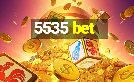 5535 bet