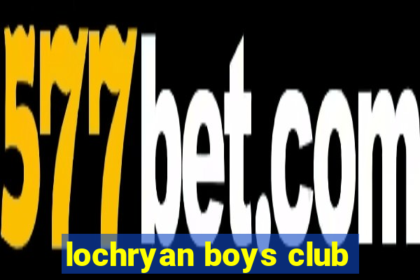 lochryan boys club