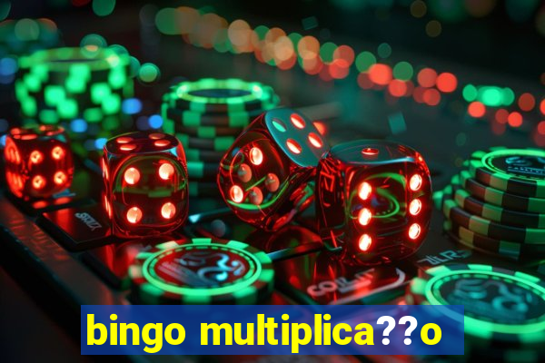 bingo multiplica??o