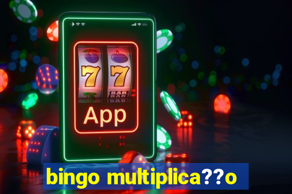 bingo multiplica??o