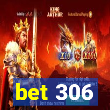 bet 306