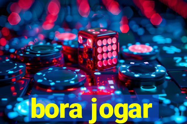 bora jogar