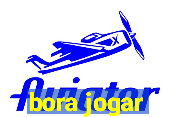 bora jogar