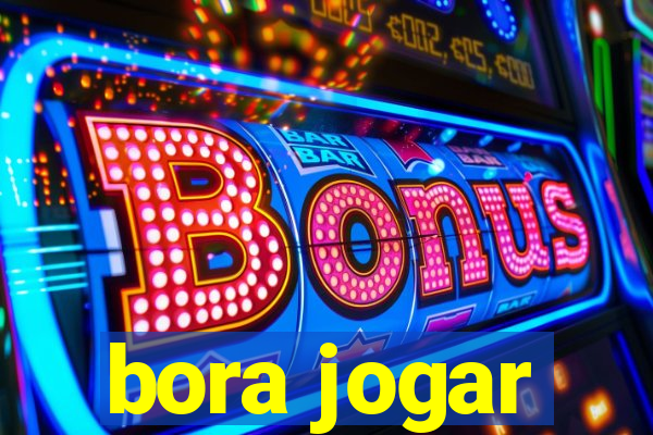 bora jogar