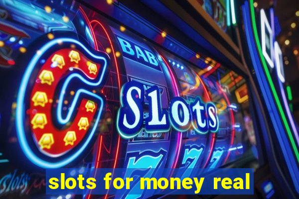 slots for money real