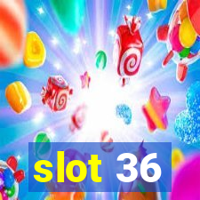 slot 36