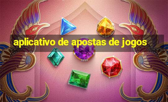 aplicativo de apostas de jogos