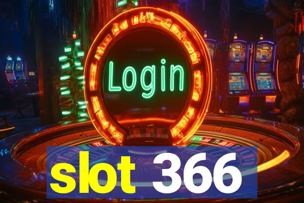 slot 366