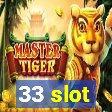 33 slot