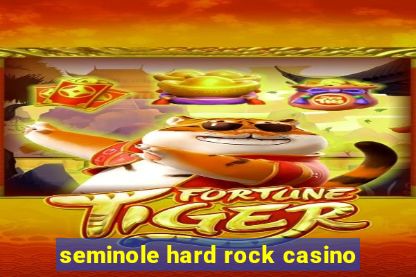 seminole hard rock casino