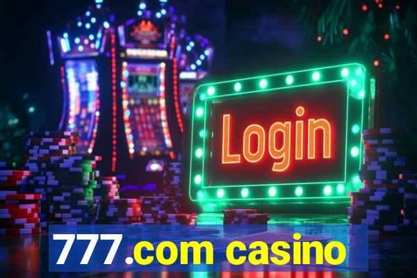 777.com casino