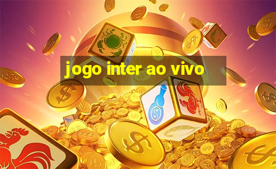 jogo inter ao vivo