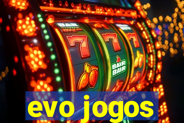 evo jogos