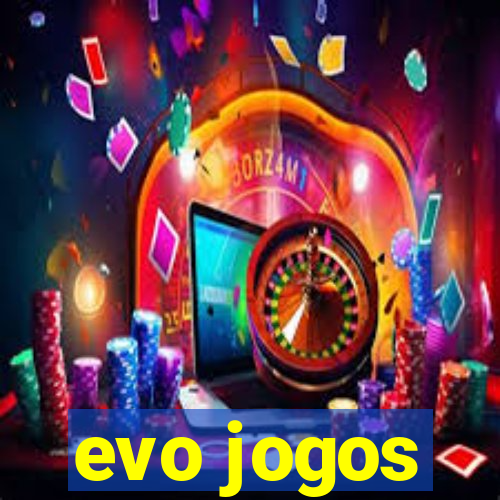 evo jogos