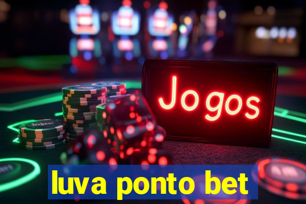 luva ponto bet