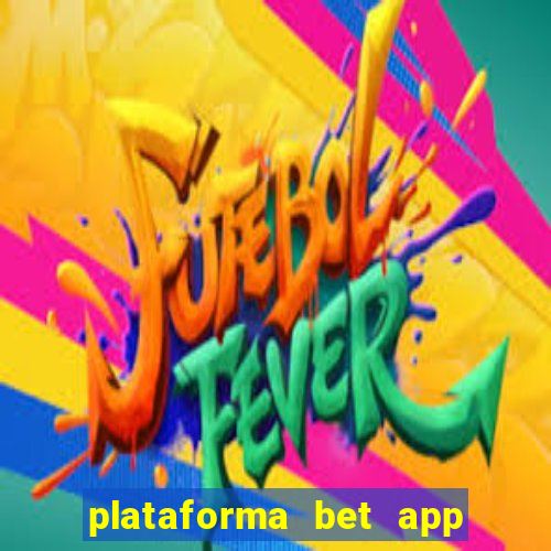 plataforma bet app é confiável