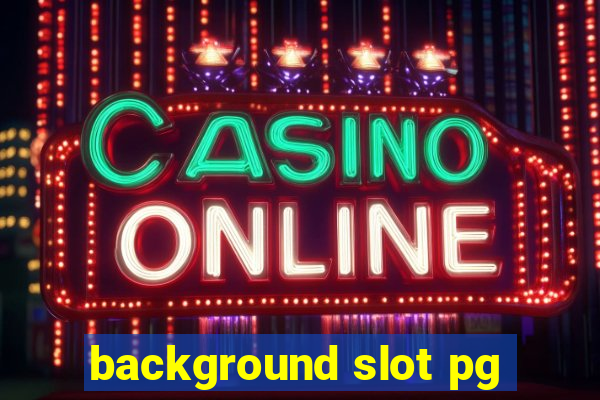 background slot pg