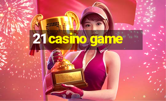 21 casino game