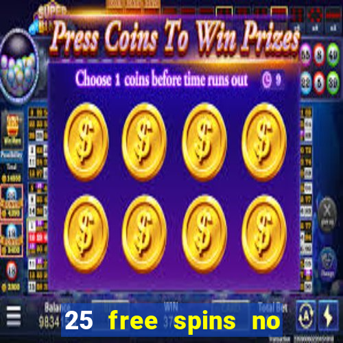 25 free spins no deposit casino