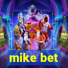 mike bet