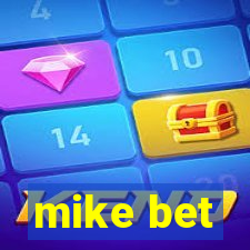 mike bet