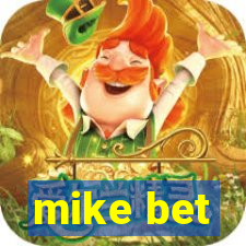 mike bet