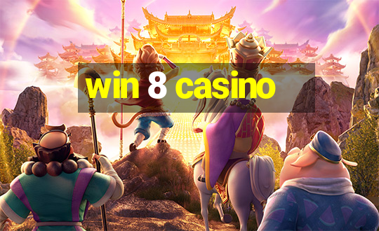 win 8 casino