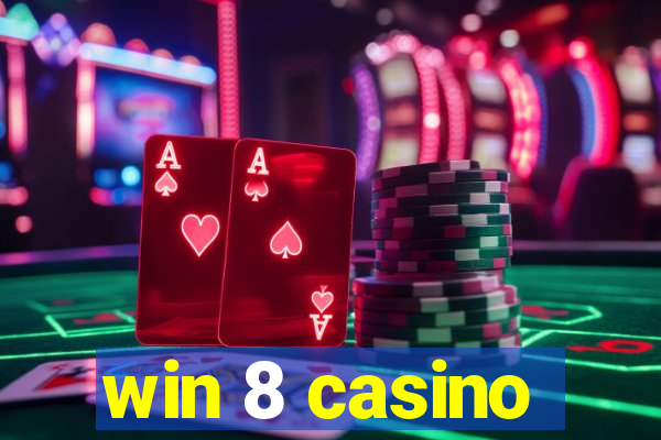 win 8 casino