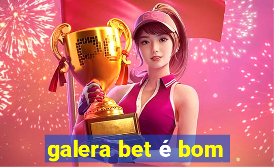 galera bet é bom