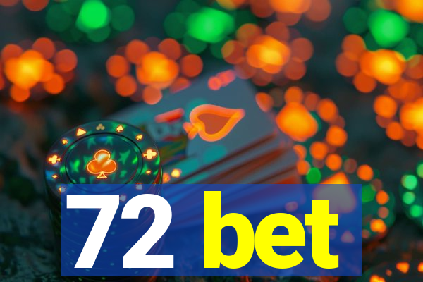 72 bet