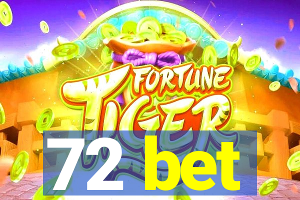 72 bet