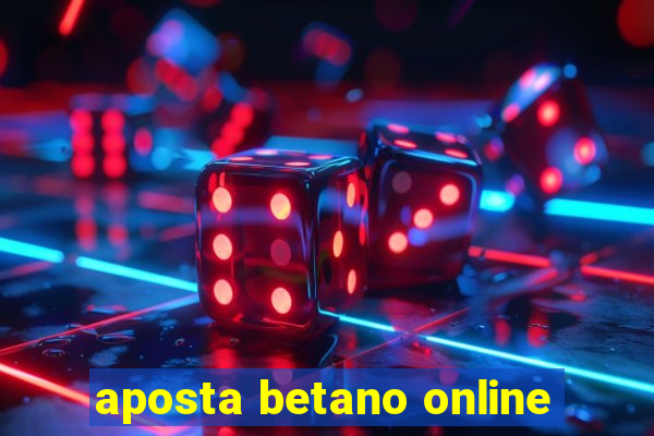 aposta betano online