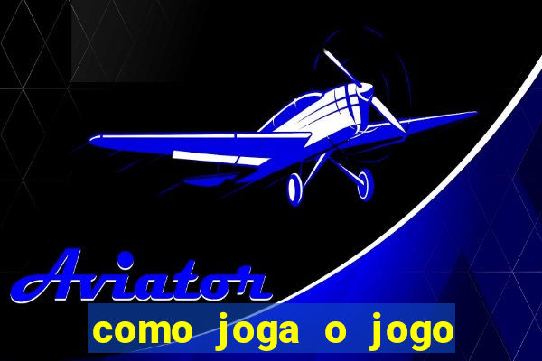 como joga o jogo do aviator