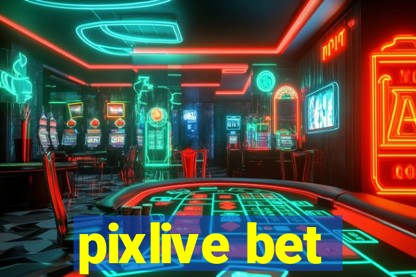 pixlive bet