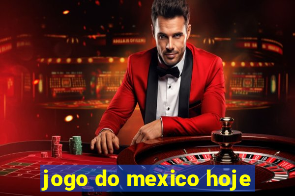 jogo do mexico hoje