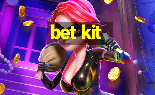 bet kit